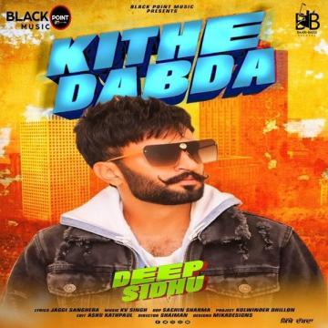 download Kithe-Dabda Deep Sidhu mp3